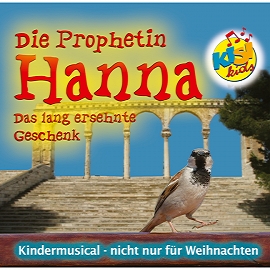 Die Prophetin Hanna - Das lang ersehnte Geschenk (CD Weihnachtsmusical) KISI-KIDS