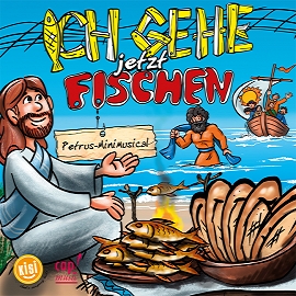 Minichmayr, Birgit: Ich gehe jetzt fischen (CD) Petrus-Mini-Musical von Birgit Minichmayr / KISI