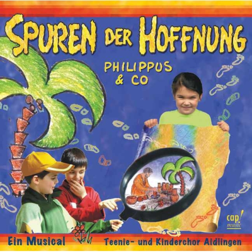 Spuren der Hoffnung - Philippus (CD) Kindermusical Aidlinger Teenie- und Kinderchor