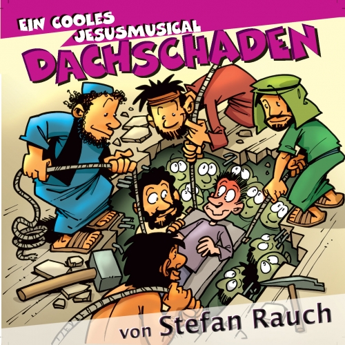 Dachschaden - ein cooles Jesusmusical (CD) Stefan Rauch