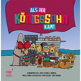 Als der Königssohn kam (CD) Musical-Hörspiel von Claudia Arnold