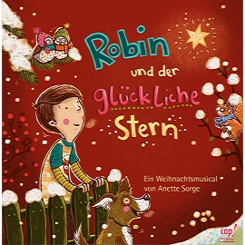 Robin und der glückliche Stern (CD Weihnachtsmusical) Anette Sorge