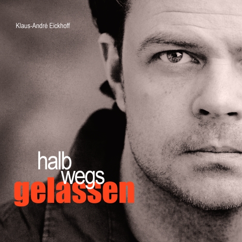 halbwegs gelassen (CD) (Sonderpreis) Klaus-André Eickhoff