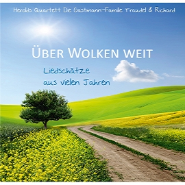 Über Wolken weit - Liedschätze aus vielen Jahren (CD) Herolds Quartett, Gastmann-Familie, Traudel & 