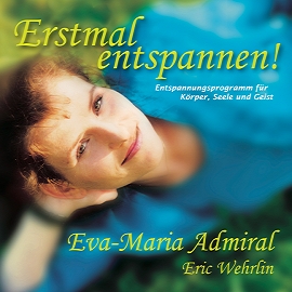Erstmal entspannen (Entspannungs-CD) Eva-Maria Admiral