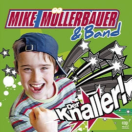 Der Knaller (neue CD und CD-ROM!) Mike Müllerbauer
