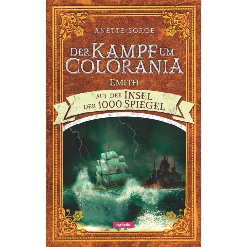 Der Kampf um Colorania (Band 4) (Sonderangebot): Emith auf der Insel der 1000 Spiegel (Buch) Anette 