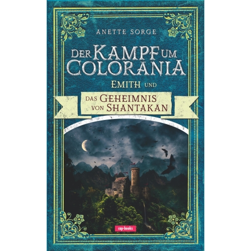 Der Kampf um Colorania (Band 5) (Sonderpreis): Emith und das Geheimnis von Shantakan (Anette Sorge)