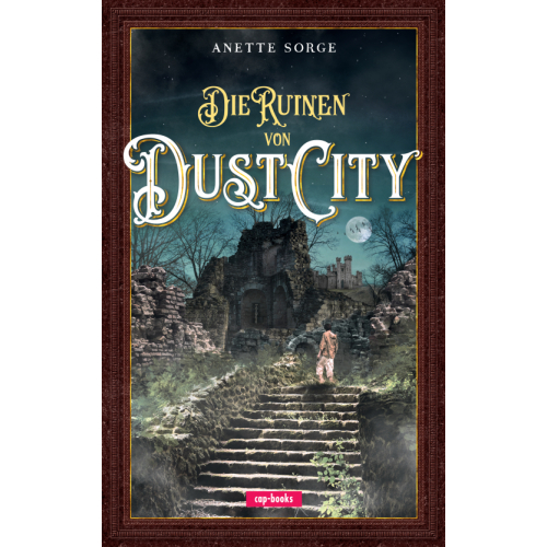 Die Ruinen von Dust City (Band 1) (Buch) Anette Sorge