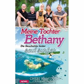 Meine Tochter Bethany - Die Geschichte hinter Soul Surfer (Buch) Cheri Hamilton, Rick Bundschuh
