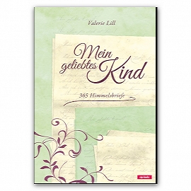 Mein geliebtes Kind - 365 Himmelsbriefe (Buch) Valerie Lill
