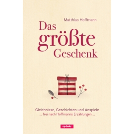 Das größte Geschenk (Buch) Matthias Hoffmann