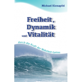 Freiheit, Dynamik und Vitalität (Heft) Michael Kienapfel