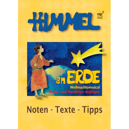 Himmel an Erde (Lieder- und Regieheft) Aidlinger Kinderchor