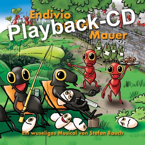 Endivio und die Mauer (Playback-CD) Kindermusical Stefan Rauch