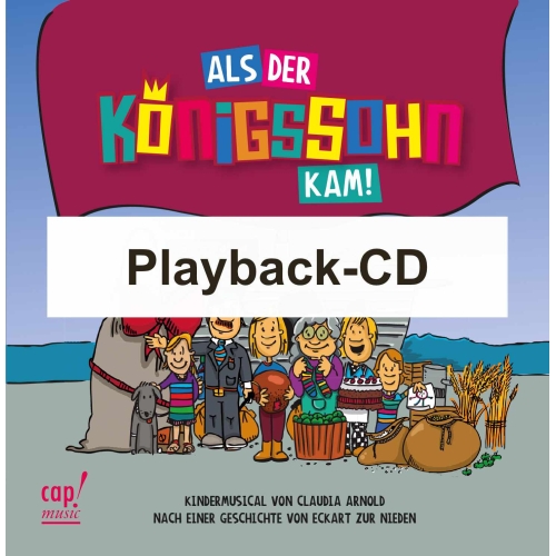Als der Königssohn kam (Playback-CD) Musical-Hörspiel von Claudia Arnold