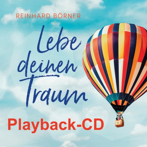 Lebe deinen Traum (Playback-CD) Reinhard Börner