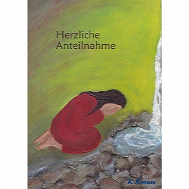 Herzliche Anteilnahme (Trauer-Falttextkarte von Kornelia Krause)
