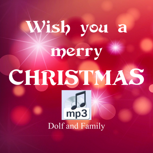 Wish you a merry Christmas (mp3-Download) Dolf and Family