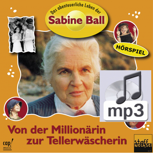 Sabine Ball - Von der Millionärin zur Tellerwäscherin (Hörspiel als mp3-Download)