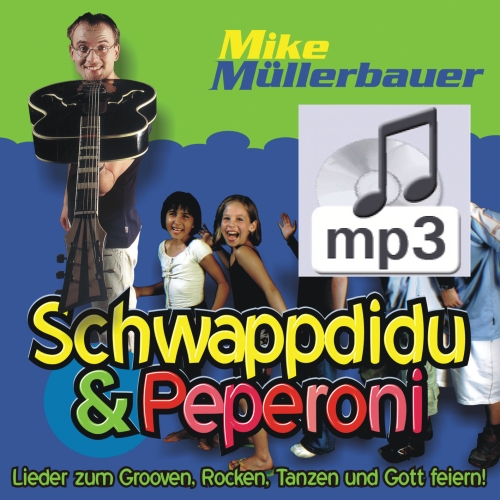 Schwappdidu & Peperoni (komplettes Album als mp3-Download) Mike Müllerbauer