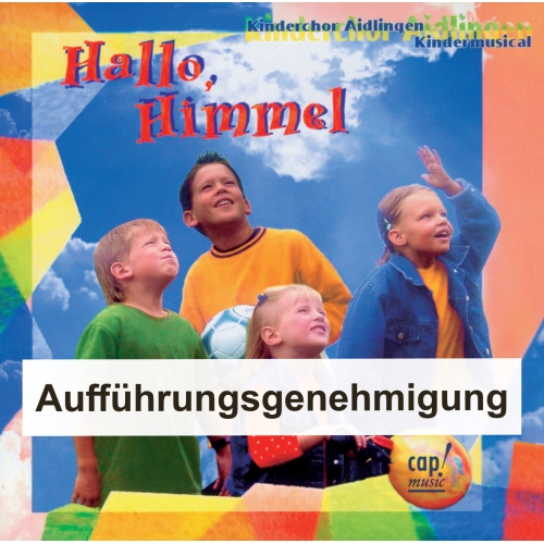 Hallo, Himmel (Aufführungsgenehmigung) Ostermusical Aidlinger Kinderchor