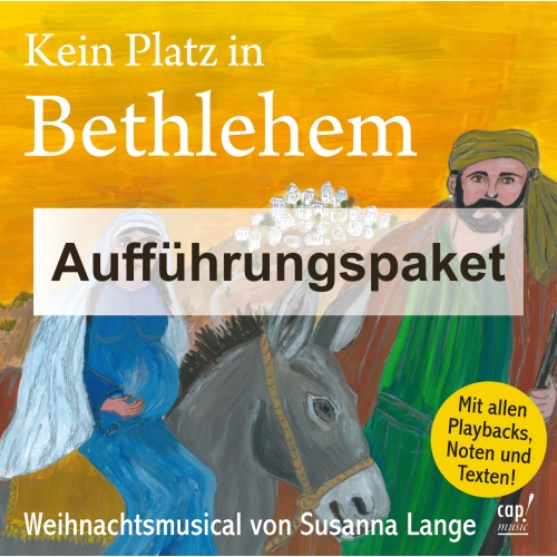 Kein Platz in Bethlehem (komplettes Aufführungspaket) Weihnachtsmusical von Susanna Lange