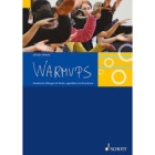 Warmups: Musikalische Übungen für Kinder, Jugendliche und Erwachsene