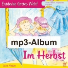 Entdecke Gottes Welt - Im Herbst (CD als mp3) (Sabine Wiediger)
